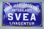 Emaljeskylt, "Brand-och Lifförsäkringsaktiebolaget Svea", 1900-tal.
